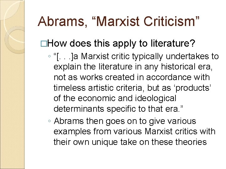Abrams, “Marxist Criticism” �How does this apply to literature? ◦ “[. . . ]a