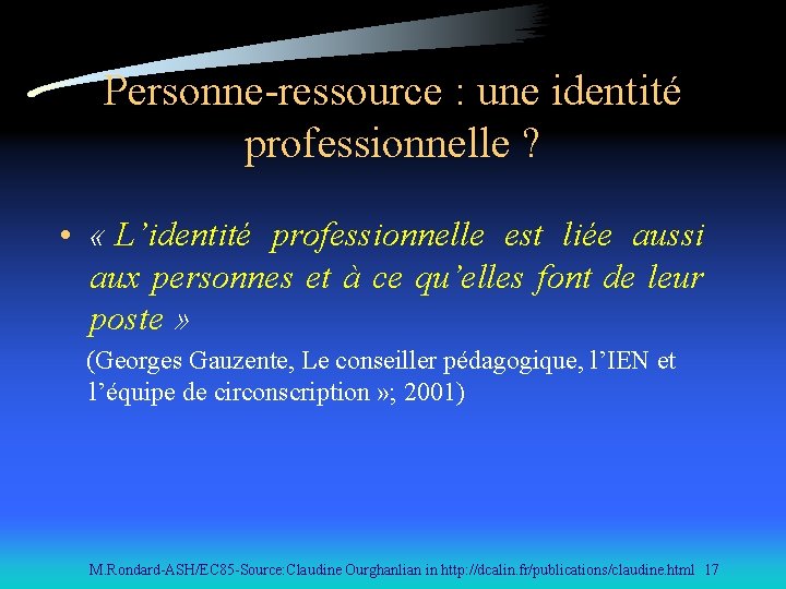 Personne-ressource : une identité professionnelle ? • « L’identité professionnelle est liée aussi aux