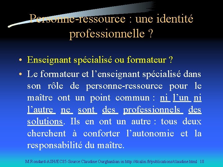 Personne-ressource : une identité professionnelle ? • Enseignant spécialisé ou formateur ? • Le