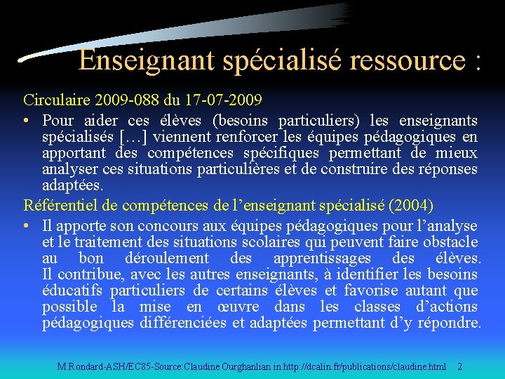 Enseignant spécialisé ressource : Circulaire 2009 -088 du 17 -07 -2009 • Pour aider
