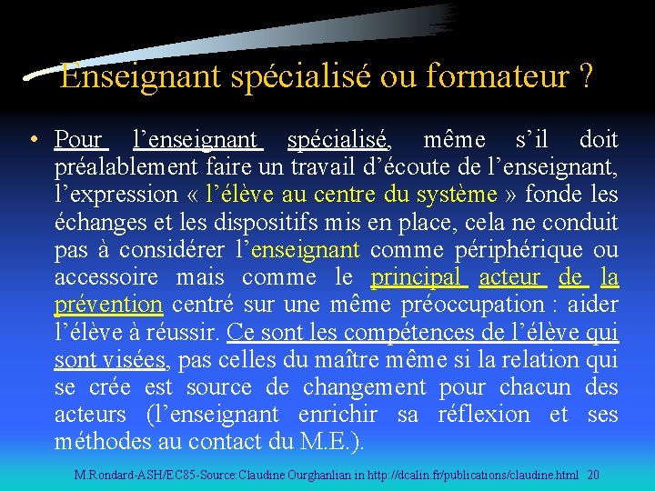 Enseignant spécialisé ou formateur ? • Pour l’enseignant spécialisé, même s’il doit préalablement faire