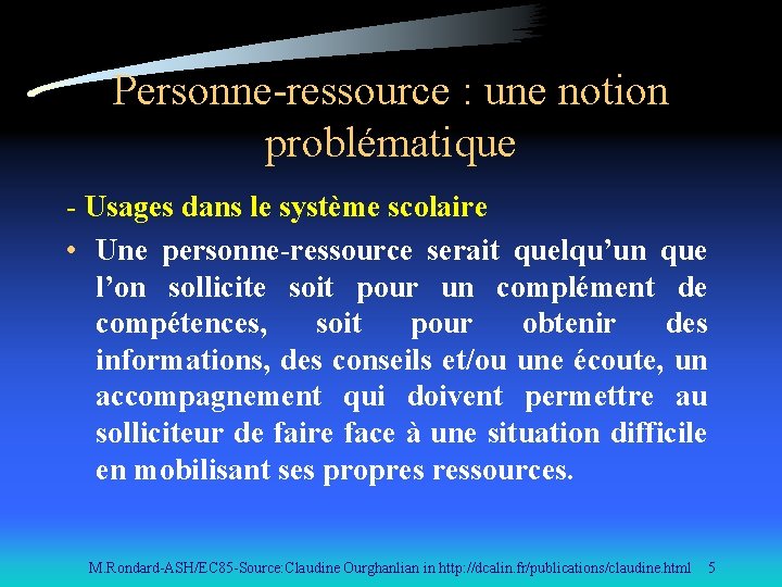 Personne-ressource : une notion problématique - Usages dans le système scolaire • Une personne-ressource