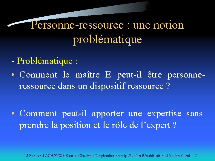 Personne-ressource : une notion problématique - Problématique : • Comment le maître E peut-il