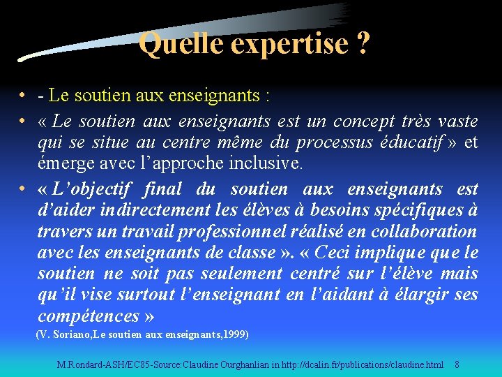 Quelle expertise ? • - Le soutien aux enseignants : • « Le soutien