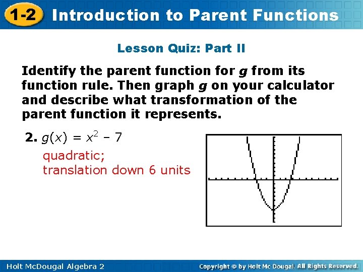 1 -2 Introduction to Parent Functions Lesson Quiz: Part II Identify the parent function