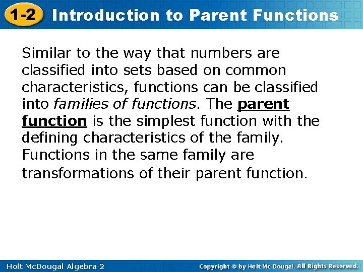 1 -2 Introduction to Parent Functions Similar to the way that numbers are classified