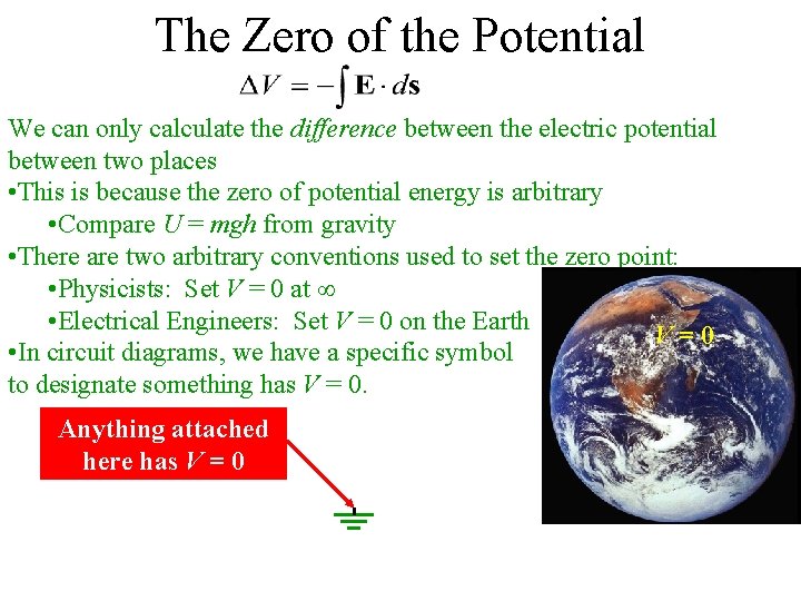The Zero of the Potential We can only calculate the difference between the electric