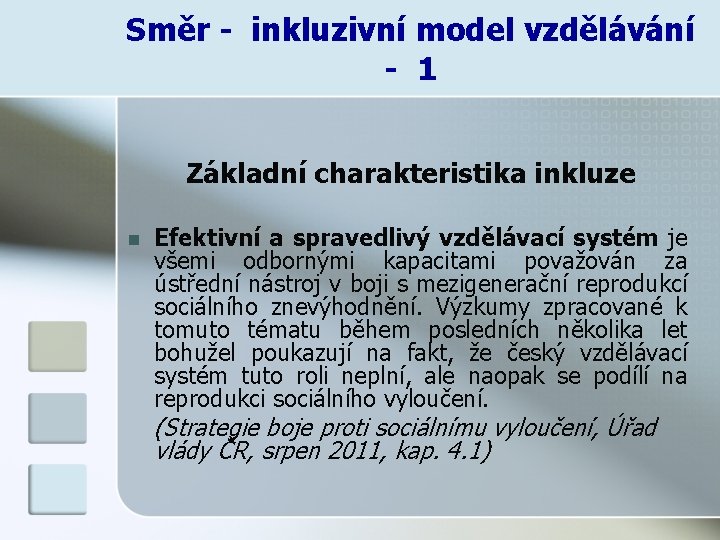 Směr - inkluzivní model vzdělávání - 1 Základní charakteristika inkluze n Efektivní a spravedlivý