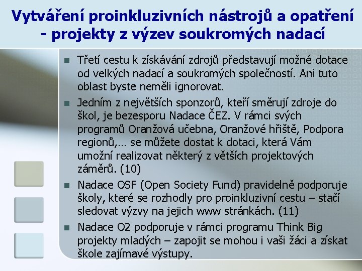 Vytváření proinkluzivních nástrojů a opatření - projekty z výzev soukromých nadací n n Třetí