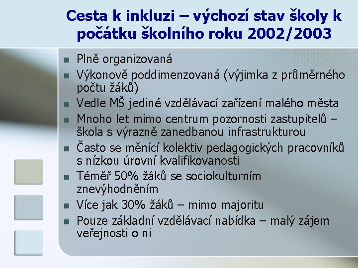 Cesta k inkluzi – výchozí stav školy k počátku školního roku 2002/2003 n n