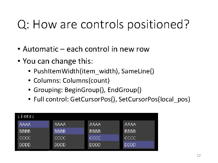 Q: How are controls positioned? • Automatic – each control in new row •