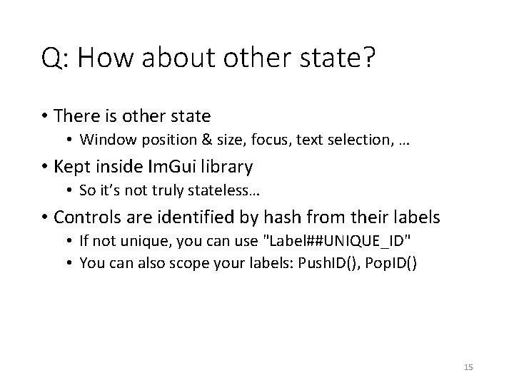 Q: How about other state? • There is other state • Window position &