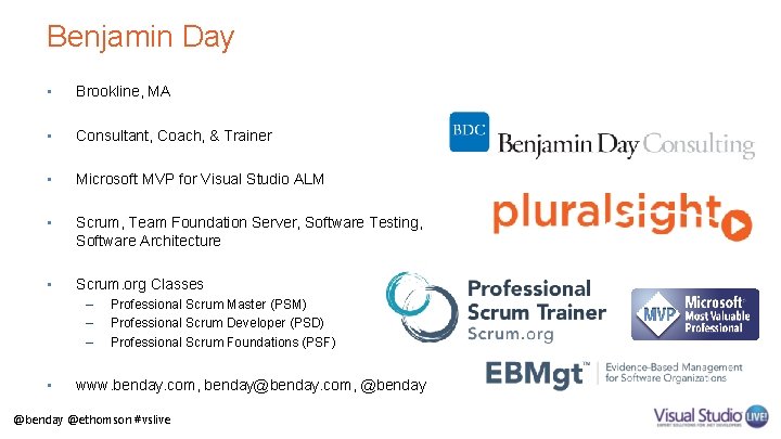 Benjamin Day • Brookline, MA • Consultant, Coach, & Trainer • Microsoft MVP for