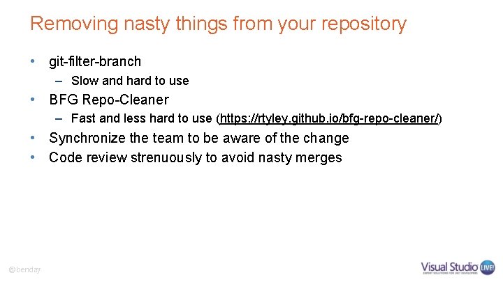 Removing nasty things from your repository • git-filter-branch – Slow and hard to use