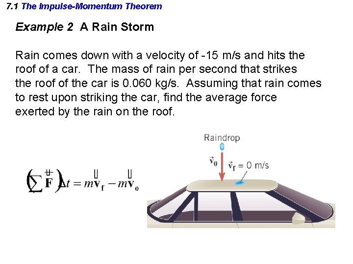 7. 1 The Impulse-Momentum Theorem Example 2 A Rain Storm Rain comes down with 7. 1 The Impulse-Momentum Theorem Example 2 A Rain Storm Rain comes down with