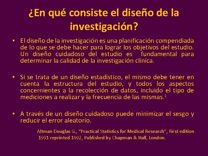 ¿En qué consiste el diseño de la investigación? • El diseño de la investigación