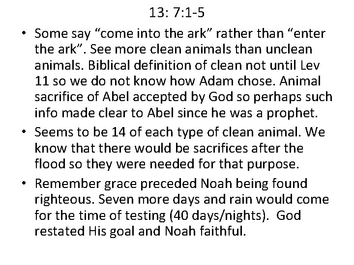 13: 7: 1 -5 • Some say “come into the ark” rather than “enter