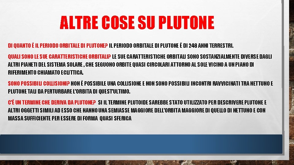 ALTRE COSE SU PLUTONE DI QUANTO È IL PERIODO ORBITALE DI PLUTONE? IL PERIODO ALTRE COSE SU PLUTONE DI QUANTO È IL PERIODO ORBITALE DI PLUTONE? IL PERIODO