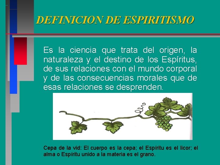 DEFINICION DE ESPIRITISMO Es la ciencia que trata del origen, la naturaleza y el DEFINICION DE ESPIRITISMO Es la ciencia que trata del origen, la naturaleza y el