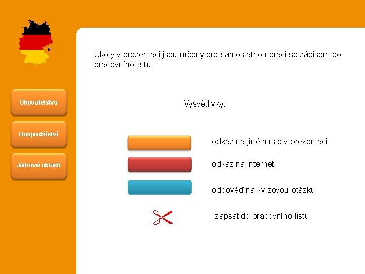 8 Úkoly v prezentaci jsou určeny pro samostatnou práci se zápisem do pracovního listu.