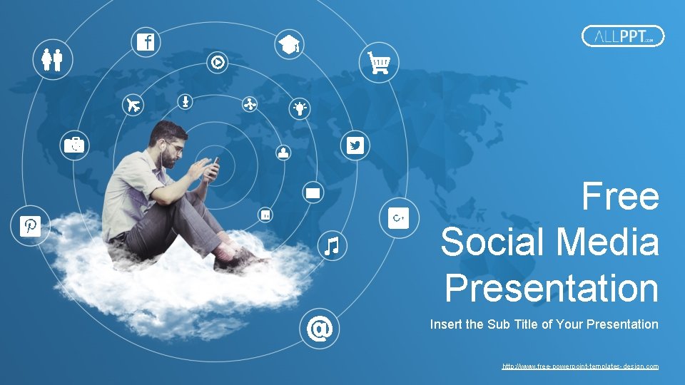 Free Social Media Presentation Insert the Sub Title of Your Presentation http: //www. free-powerpoint-templates-design.
