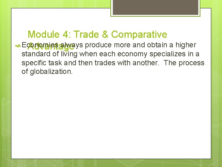 Module 4: Trade & Comparative Economies always produce more and obtain a higher Advantage