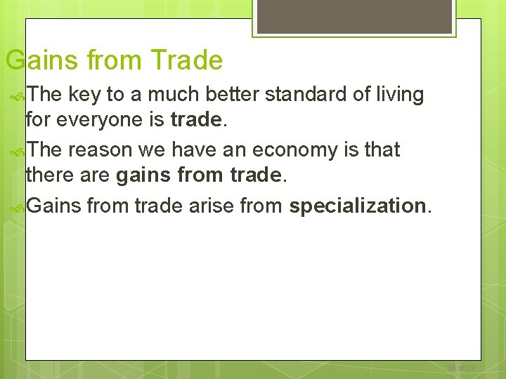 Gains from Trade The key to a much better standard of living for everyone