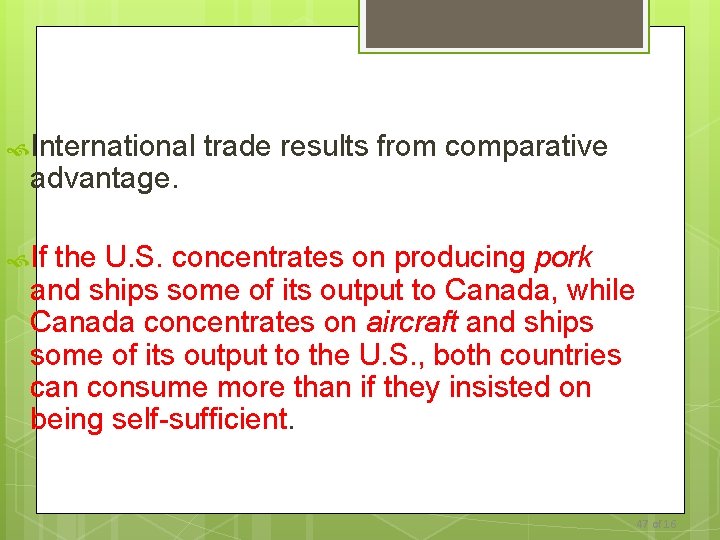  International advantage. trade results from comparative If the U. S. concentrates on producing