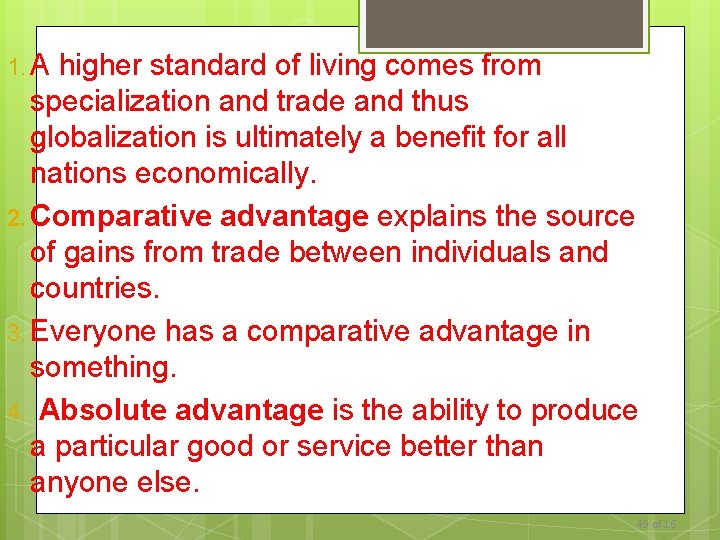 1. A higher standard of living comes from specialization and trade and thus globalization