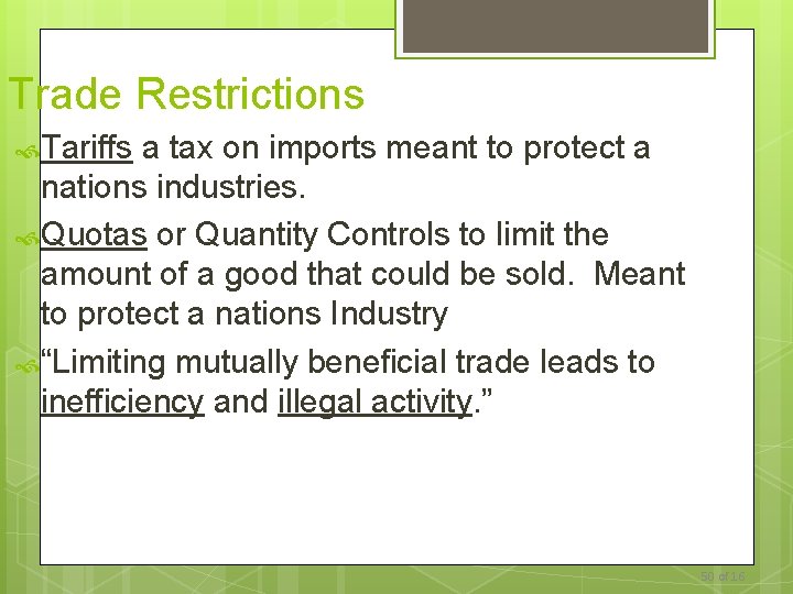 Trade Restrictions Tariffs a tax on imports meant to protect a nations industries. Quotas