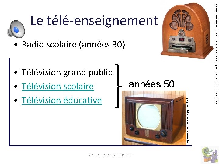  • Radio scolaire (années 30) années 50 COMel 1 - D. Peraya/C. Peltier