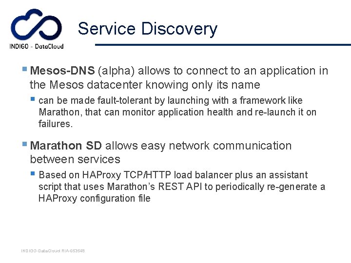 Service Discovery § Mesos-DNS (alpha) allows to connect to an application in the Mesos