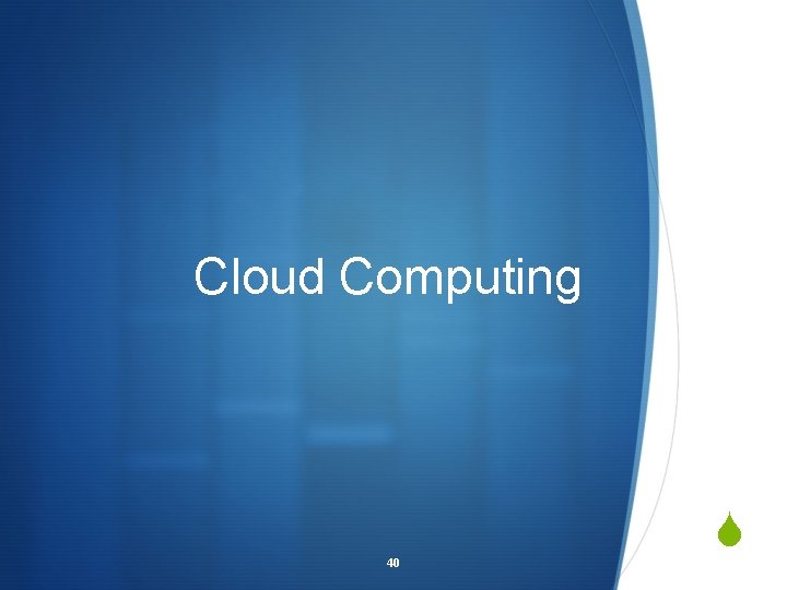 Cloud Computing 40 S 