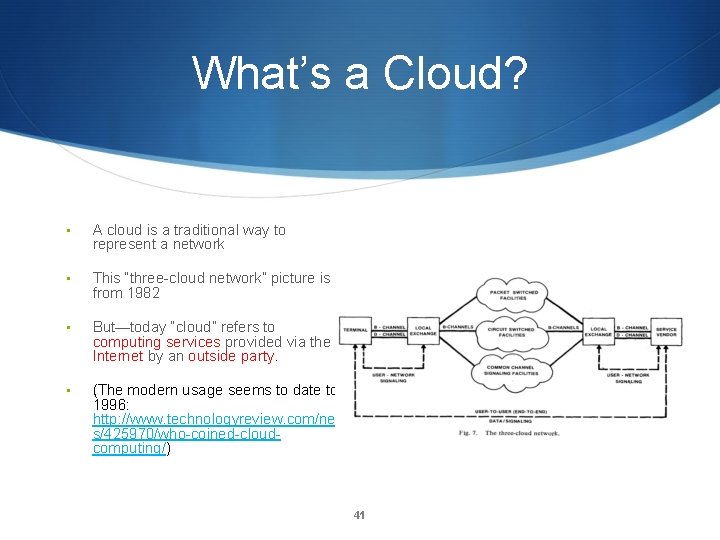 What’s a Cloud? • A cloud is a traditional way to represent a network