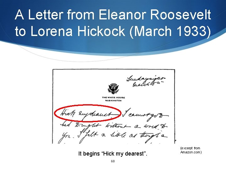 A Letter from Eleanor Roosevelt to Lorena Hickock (March 1933) It begins “Hick my