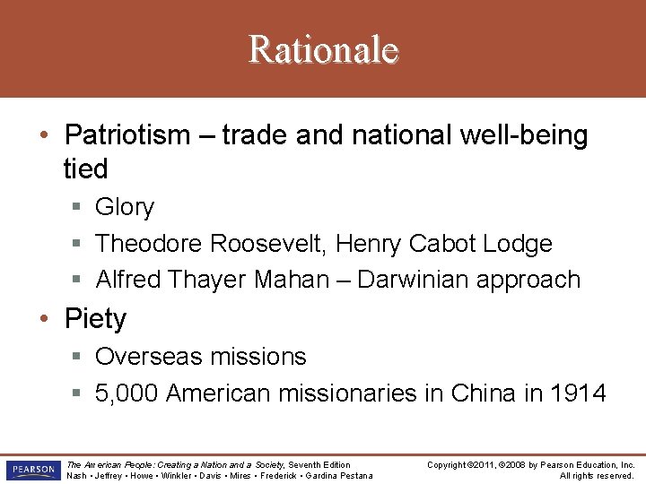 Rationale • Patriotism – trade and national well-being tied § Glory § Theodore Roosevelt,