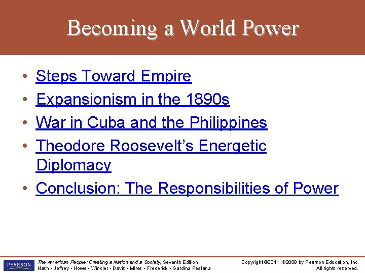 Becoming a World Power • • Steps Toward Empire Expansionism in the 1890 s