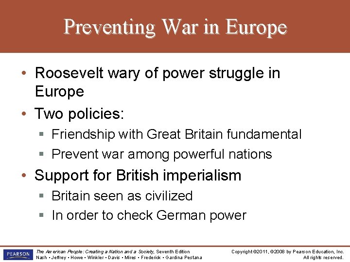 Preventing War in Europe • Roosevelt wary of power struggle in Europe • Two