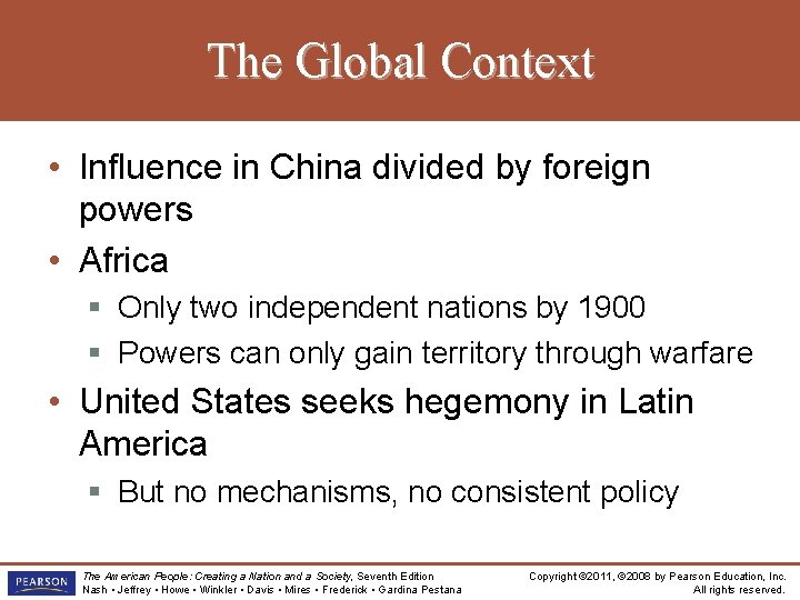 The Global Context • Influence in China divided by foreign powers • Africa §