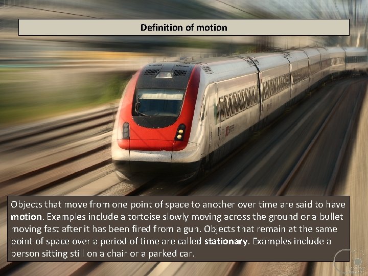 Definition of motion Objects that move from one point of space to another over