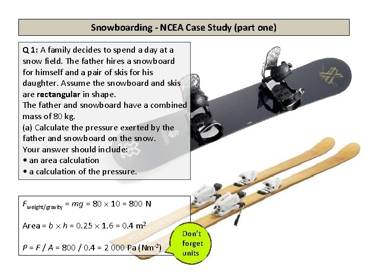 Snowboarding - NCEA Case Study (part one) Q 1: A family decides to spend