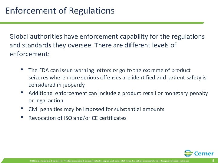 Enforcement of Regulations Global authorities have enforcement capability for the regulations and standards they