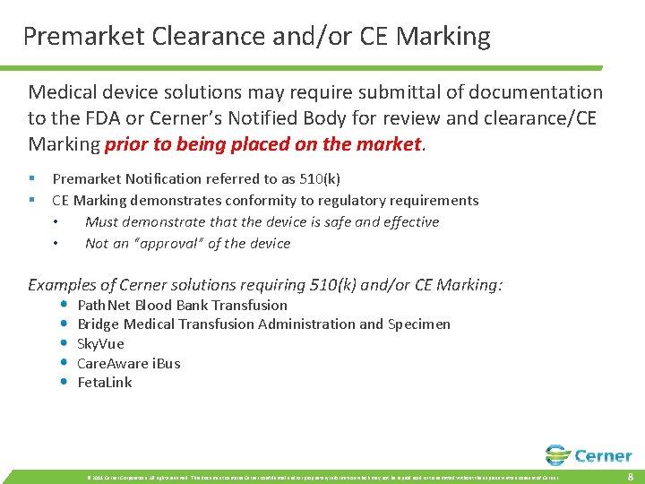 Premarket Clearance and/or CE Marking Medical device solutions may require submittal of documentation to