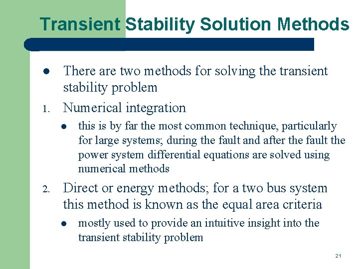 Transient Stability Solution Methods l 1. There are two methods for solving the transient