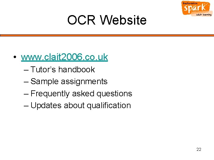 OCR Website • www. clait 2006. co. uk – Tutor’s handbook – Sample assignments