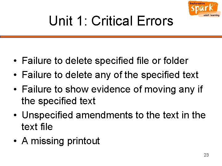 Unit 1: Critical Errors • Failure to delete specified file or folder • Failure