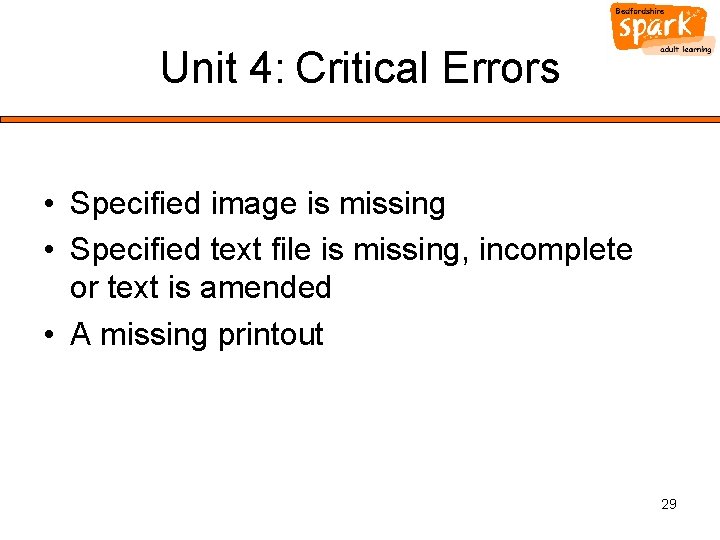 Unit 4: Critical Errors • Specified image is missing • Specified text file is