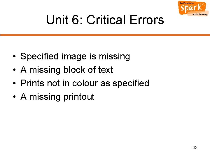 Unit 6: Critical Errors • • Specified image is missing A missing block of