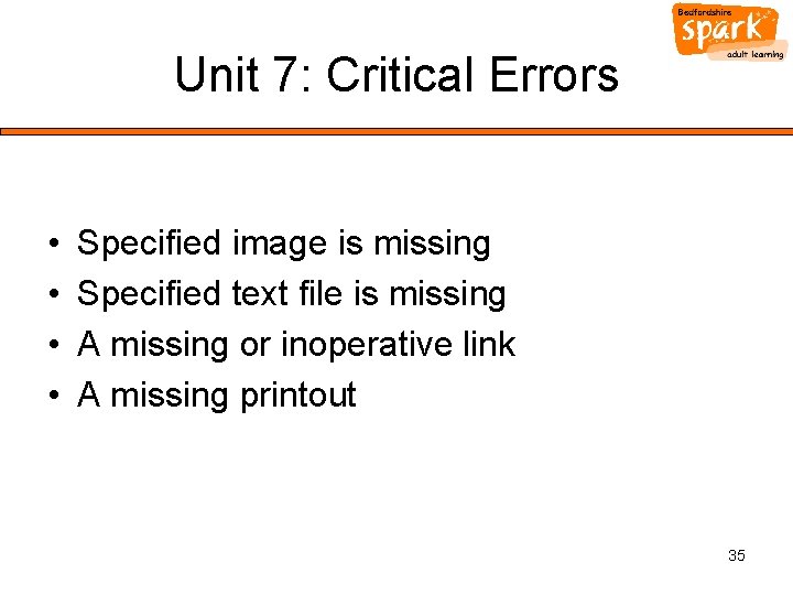 Unit 7: Critical Errors • • Specified image is missing Specified text file is