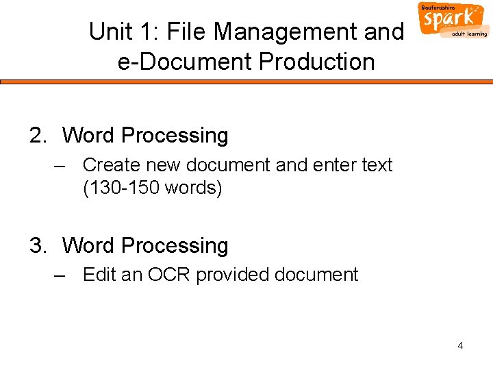 Unit 1: File Management and e-Document Production 2. Word Processing – Create new document